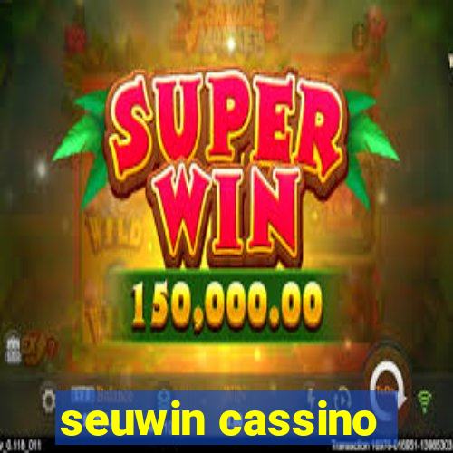 seuwin cassino